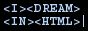 I DREAM IN HTML but each word is styled like an HTML tag